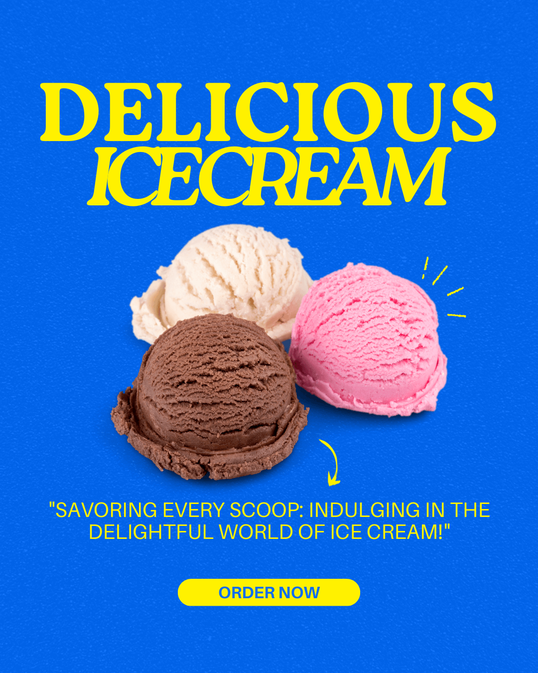Three scoops of ice cream (chocolate, vanilla, and strawberry) with text “Delicious Ice Cream” and a call-to-action button that says “Order Now.”