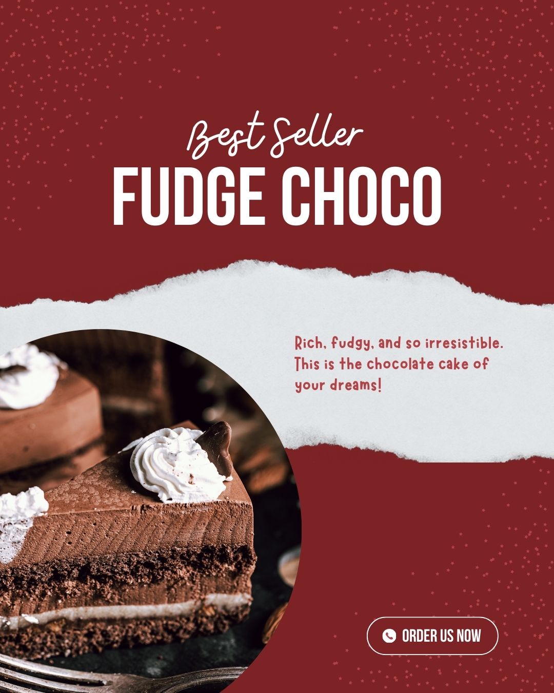 Close-up of a rich chocolate fudge cake slice with whipped cream topping and “Order Us Now” call-to-action.