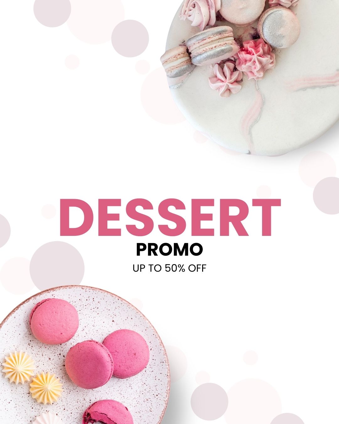 Flat-lay of pink macarons, mini desserts, and a cake with text "Dessert Promo Up to 50% Off"